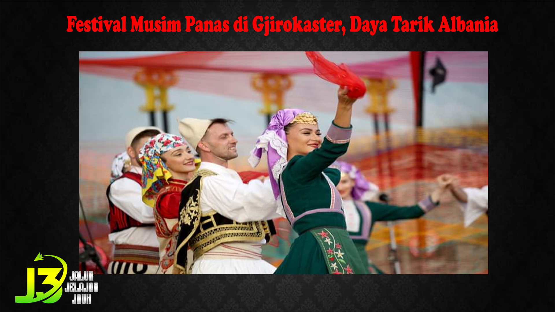 Festival Musim Panas di Gjirokaster, Daya Tarik Albania